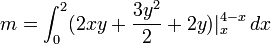 m=\int_0^2 (2xy+\frac{3y^2}{2}+2y)|_x^{4-x}\,dx