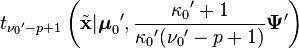 t_{{\nu_0}'-p+1}\left(\tilde{\mathbf{x}}|{\boldsymbol\mu_0}',\frac{{\kappa_0}'+1}{{\kappa_0}'({\nu_0}'-p+1)}\boldsymbol\Psi'\right)