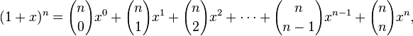 (1+x)^n = {n \choose 0}x^0 + {n \choose 1}x^1 + {n \choose 2}x^2 + \cdots + {n \choose {n-1}}x^{n-1} + {n \choose n}x^n,