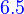 {\color{Blue}~6.5}