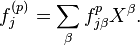 f_j^{(p)} = \sum_\beta f_{j\beta}^p X^\beta.