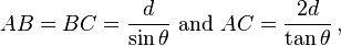 AB = BC = \frac{d}{\sin\theta} \text{ and } AC = \frac{2d}{\tan\theta} \,,