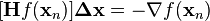 [\mathbf{H} f(\mathbf{x}_n)] \mathbf{\Delta x} = -\nabla f(\mathbf{x}_n)