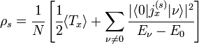 \rho_s = \cfrac{1}{N} \left[ \cfrac{1}{2}\langle T_x \rangle + \sum_{\nu \neq 0} \cfrac{ | \langle 0| j_x^{(s)}|\nu\rangle |^2 }{E_{\nu} - E_0}\right]