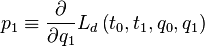 p_1 \equiv \frac{\partial}{\partial q_1} L_d\left( t_0, t_1, q_0, q_1 \right)