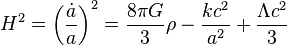 H^2 = \left(\frac{\dot{a}}{a}\right)^2 = \frac{8 \pi G}{3} \rho - \frac{kc^2}{a^2} + \frac{\Lambda c^2}{3}