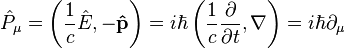 \hat{P}_\mu = \left(\frac{1}{c}\hat{E},-\bold{\hat{p}}\right) = i\hbar\left(\frac{1}{c}\frac{\partial}{\partial t},\nabla\right) = i\hbar\partial_\mu 