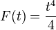 F(t) = \frac{t^4}{4} 