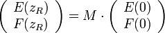 \left(\begin{array}{c} E(z_R) \\ F(z_R) \end{array} \right) =
   M\cdot \left(\begin{array}{c} E(0) \\ F(0) \end{array} \right)