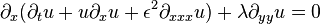 \displaystyle \partial_x(\partial_t u+u \partial_x u+\epsilon^2\partial_{xxx}u)+\lambda\partial_{yy}u=0