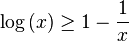 \log\left(x\right)\geq 1 - \frac{1}{x}\,