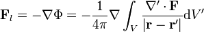 \mathbf{F}_l=-\nabla\Phi=-\frac{1}{4\pi}\nabla\int_V\frac{\nabla'\cdot\mathbf{F}}{\left|\mathbf{r}-\mathbf{r}'\right|}\mathrm{d}V'