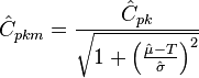 \hat{C}_{pkm} = \frac{ \hat{C}_{pk} } { \sqrt{ 1 + \left ( \frac{\hat{\mu} - T} {\hat{\sigma}} \right )^2 } }