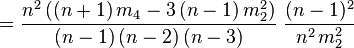  = \frac{n^2\,((n+1)\,m_4 - 3\,(n-1)\,m_{2}^2)}{(n-1)\,(n-2)\,(n-3)} \; \frac{(n-1)^2}{n^2\,m_{2}^2}