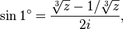 \sin 1^\circ = \frac{\sqrt[3]z - 1\big/\sqrt[3]z}{2i},