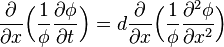  \frac{\partial}{\partial x} \Bigl( \frac{1}{\phi}\frac{\partial\phi}{\partial t}\Bigr)
= d  \frac{\partial}{\partial x} \Bigl( \frac{1}{\phi}\frac{\partial^2\phi}{\partial x^2}\Bigr) 