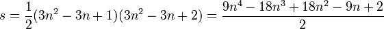 s={1\over{2}}(3n^2-3n+1)(3n^2-3n+2)={9n^4-18n^3+18n^2-9n+2\over{2}}