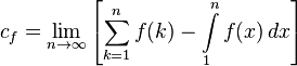 c_f = \lim_{n\to\infty}\left[\sum_{k=1}^n f(k) - \int\limits_1^n f(x)\,dx\right]