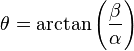 \theta=\arctan\left(\frac{\beta}{\alpha}\right)