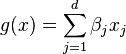  g(x) = \sum_{j=1}^d \beta_j x_j