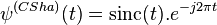  \psi^{(CSha) }(t)=\operatorname{sinc}(t).e^{-j2 \pi t}