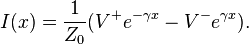 I(x) = \frac{1}{Z_0}(V^+ e^{-\gamma x} - V^- e^{\gamma x}). \,