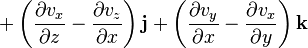  + \left( {\partial v_x \over \partial z} - {\partial v_z \over \partial x} \right) \mathbf{j} + \left( {\partial v_y \over \partial x} - {\partial v_x \over \partial y} \right) \mathbf{k} 