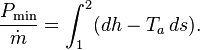 \frac{P_\text{min}}{\dot m} = \int_1^2(dh - T_a\,ds).