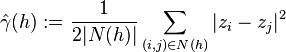 \hat{\gamma}(h):=\frac{1}{2|N(h)|}\sum_{(i,j)\in N(h)} |z_i-z_j|^2