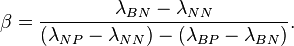 \beta = \frac{\lambda_{BN} - \lambda_{NN}}{(\lambda_{NP} - \lambda_{NN}) - (\lambda_{BP}-\lambda_{BN})}.