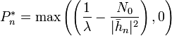 P_n^*=\max \left (\left(\frac{1}{\lambda}-\frac{N_0}{|\bar{h}_n|^2} \right),0 \right)