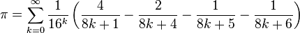  \pi = \sum_{k=0}^\infty \frac{1}{16^k} \left( \frac{4}{8k + 1} - \frac{2}{8k + 4} - \frac{1}{8k + 5} - \frac{1}{8k + 6}\right)