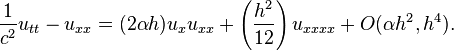 \frac{1}{c^2}u_{tt}-u_{xx}=(2\alpha h)u_xu_{xx}+\left(\frac{h^2}{12}\right)u_{xxxx}+O(\alpha h^2,h^4).