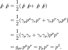 
\begin{align}
\not p \not p & = \frac{1}{2}(\not p \not p + \not p \not p) \\[6pt]
& = \frac{1}{2}(\gamma_\mu p^\mu \gamma_\nu p^\nu + \gamma_\nu p^\nu \gamma_\mu p^\mu) \\[6pt]
& = \frac{1}{2}(\gamma_\mu  \gamma_\nu + \gamma_\nu\gamma_\mu)p^\mu p^\nu \\[6pt]
& = g_{\mu\nu}p^\mu p^\nu = p_\mu p^\nu  = p^2,
\end{align}
