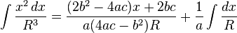 \int {\frac {x^{2}\,dx}{R^{3}}}={\frac {(2b^{2}-4ac)x+2bc}{a(4ac-b^{2})R}}+{\frac {1}{a}}\int {\frac {dx}{R}}