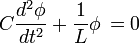 C \frac{d^2 \phi}{dt^2} + \frac{1}{L} \phi \, =0