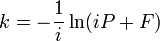 k = -\frac{1}{i}\ln(iP + F)