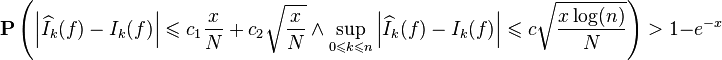 \mathbf{P} \left ( \left| \widehat{I}_k(f)-I_k(f)\right|\leqslant c_1 \frac{x}{N}+c_2 \sqrt{\frac{x}{N}}\land \sup_{0\leqslant k\leqslant n}\left| \widehat{I}_k(f)-I_k(f)\right|\leqslant c \sqrt{\frac{x\log(n)}{N}} \right ) > 1-e^{-x}