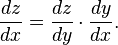 \frac{dz}{dx} = \frac{dz}{dy} \cdot \frac{dy}{dx}. 