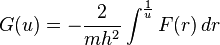 
G(u) = - \frac2{mh^{2}} \int^{\frac1u} F(r) \, dr 
