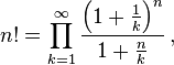 n! = \prod_{k=1}^\infty \frac{\left(1+\frac{1}{k}\right)^n}{1+\frac{n}{k}}\,,