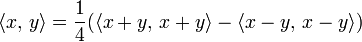 \langle x,\,y \rangle = \frac{1}{4} (\langle x+y,\,x+y \rangle - \langle x-y,\,x-y \rangle)