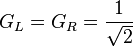 G_L = G_R = \frac{1}{\sqrt{2}}