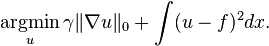 
    \operatorname*{argmin}_u \gamma \| \nabla u \|_0 + \int (u - f)^2 dx.
