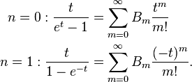 \begin{align}
  n = 0: \frac t{e^t-1}    &= \sum_{m=0}^\infty B_m\frac{t^m}{m!}\\
  n = 1: \frac t{1-e^{-t}} &= \sum_{m=0}^\infty B_m\frac{(-t)^m}{m!}.
\end{align}