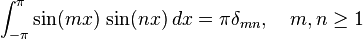 \int_{-\pi}^{\pi} \sin(mx)\, \sin(nx)\, dx = \pi \delta_{mn}, \quad m, n \ge 1