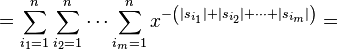  = \sum_{i_1=1}^n \sum_{i_2=1}^n \cdots \sum_{i_m=1}^n x^{-\left(|s_{i_1}| + |s_{i_2}| + \cdots + |s_{i_m}|\right)} =