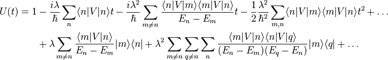 \begin{align}
U(t)=1 &-\frac{i\lambda}{\hbar}\sum_n\langle n|V|n\rangle t-\frac{i\lambda^2}{\hbar}\sum_{m\neq n}\frac{\langle n|V|m\rangle\langle m|V|n\rangle}{E_n-E_m}t-\frac{1}{2}\frac{\lambda^2}{\hbar^2}\sum_{m,n}\langle n|V|m\rangle\langle m|V|n\rangle t^2+\ldots \\
&+\lambda\sum_{m\neq n}\frac{\langle m|V|n\rangle}{E_n-E_m}|m\rangle\langle n| 
+\lambda^2\sum_{m\neq n}\sum_{q\neq n}\sum_n\frac{\langle m|V|n\rangle\langle n|V|q\rangle}{(E_n-E_m)(E_q-E_n)}|m\rangle\langle q|+\ldots
\end{align}