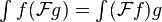 \textstyle\int f (\mathcal{F}g) = \int(\mathcal{F}f) g