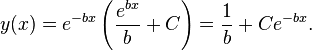 y(x) = e^{-bx} \left( \frac{e^{bx}}{b}+ C \right) = \frac{1}{b} + C e^{-bx} .